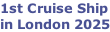1st Cruise Ship in London 2025